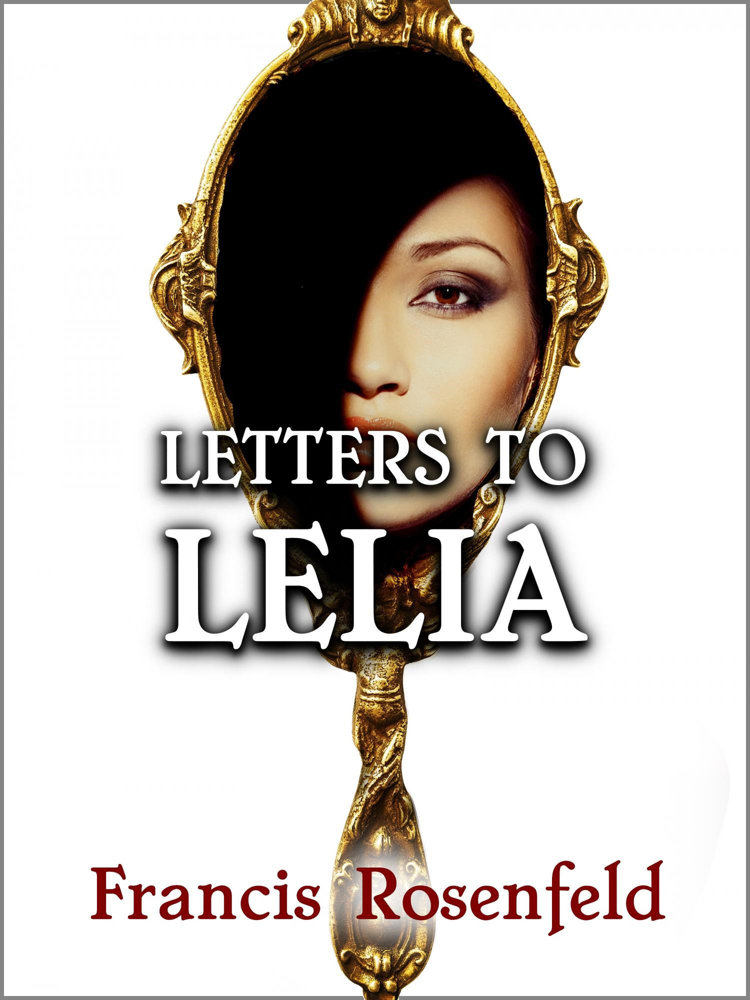 Letters to Lelia by Francis Rosenfeld